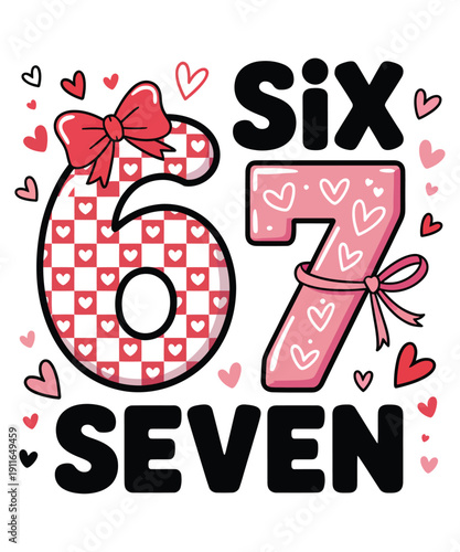 Charming vector graphic of the number 67, with 'Six' and 'Seven' spelled out, adorned with a red bow, checkered pattern, and pink hearts for festive celebrations.