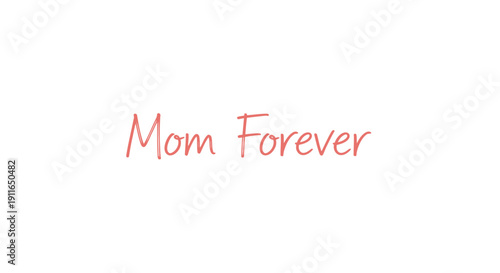 Red handwritten text 'Mom Forever' on white background, vector illustration