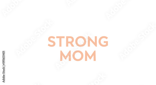 Vector illustration of 'STRONG MOM' text in peach color on transparent background