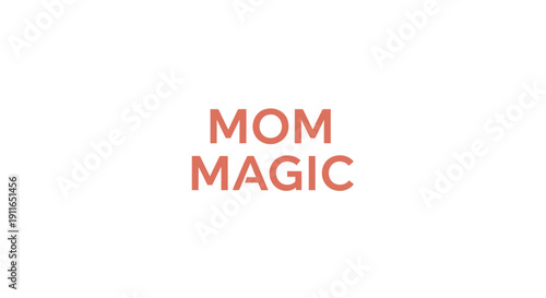 Vector illustration of 'MOM MAGIC' text in bold orange letters on white background