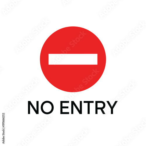 No Entry Sign Red Circle White Bar Text Forbidden Access Warning