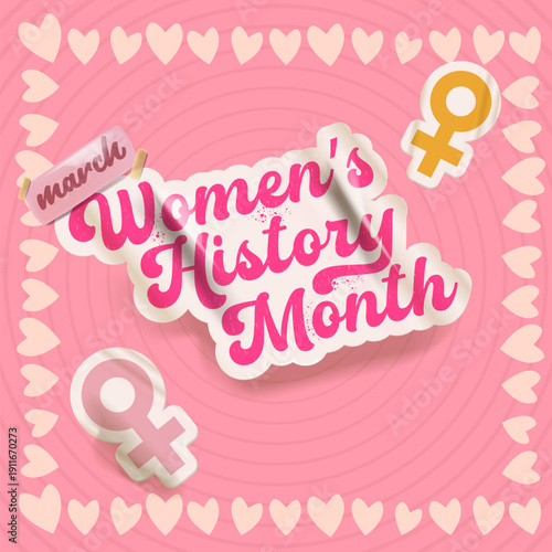 Vibrant pink square banner for Women s History Month in March, featuring Women s History Month lettering on a white sticker with female gender symbols and a heart border. Ideal for social media post