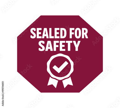 Flat vector octagon badge solid deep maroon octagon background SEALED FOR SAFETY simple white seal with checkmark