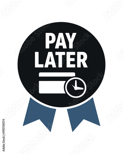 Flat vector ribbon badge PAY LATER simple white credit card with clock two ribbon below circle