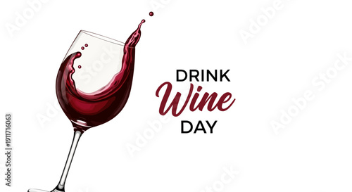 Illustration of a wine glass with red wine splashing out, celebrating Drink Wine Day on a white background with text.