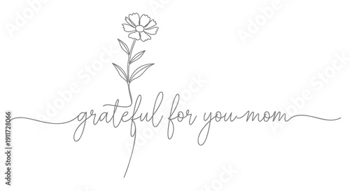Vector illustration of a flower and handwritten text 'grateful for you mom' on a white background