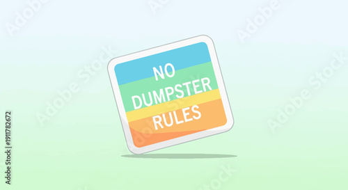 Rounded square with text "NO DUMPSTER RULES" in rainbow colors