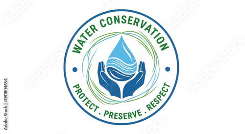 Water conservation emblem with hands holding a water drop protect preserve respect concept for environmental awareness isolated on white