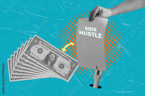 Art collage showing money and a paper labeled side hustle with hand holding a pen