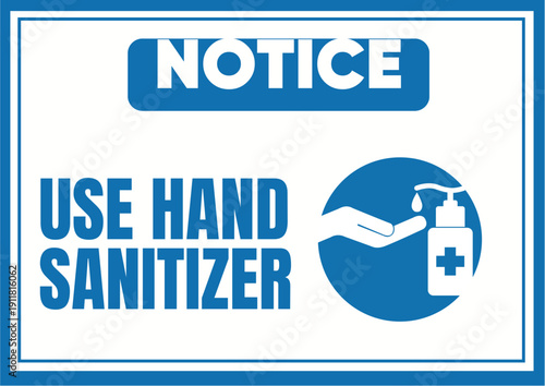 Notice Use Hand Sanitizer Hygiene Safety Sign