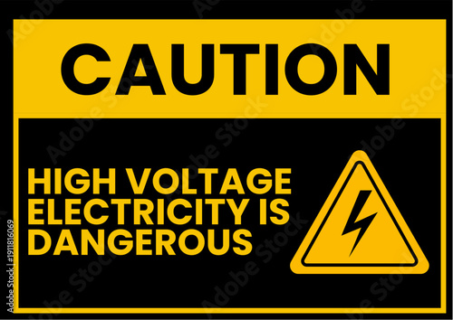 Caution High Voltage Electricity Is Dangerous Safety Sign