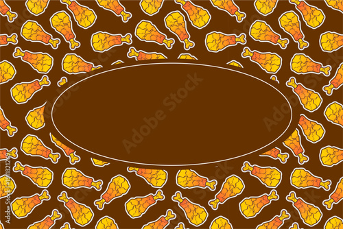 Fried chicken pattern frame background. Seamless fried chicken leg pattern frame. Chicken thigh pattern frame. Fast food fried chicken frame design.
