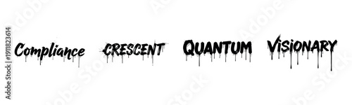 Grunge drip word art: compliance, crescent, quantum, visionary