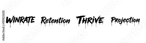 Bold dripping graffiti text: winrate, retention, thrive, projection