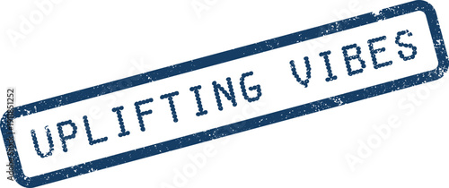 Distressed style seal impression conveying an inspiring message of uplifting vibes and positive energy