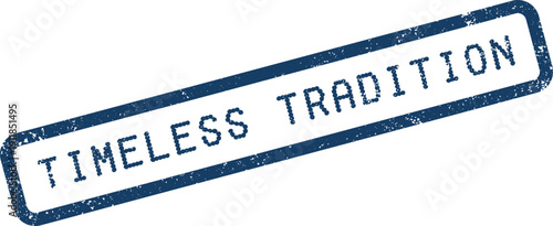 Distressed style seal impression conveying the profound message of timeless tradition and lasting heritage