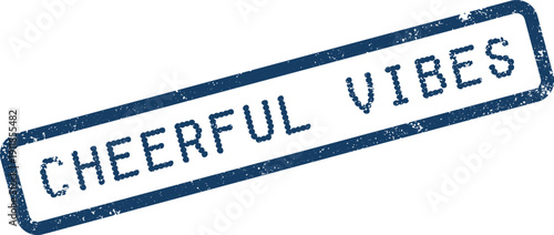 A vibrant blue rubber stamp displaying cheerful vibes text conveying positive energy and happiness