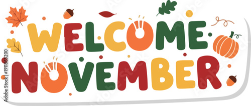 Welcome November text with autumn leaves, pumpkins, and acorns, perfect for fall seasonal greetings and decorations