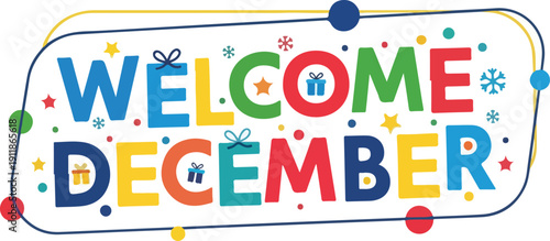 Welcome December Colorful Text with Festive Holiday Icons and Snowflakes