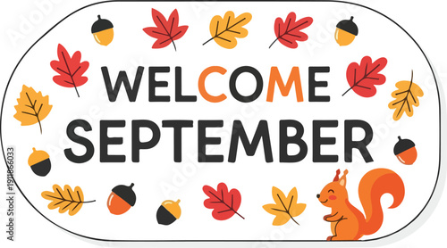 Welcome September Illustration with Autumn Leaves and a Squirrel