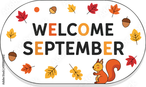 Welcome September with Autumn Leaves and a Cute Squirrel Illustration
