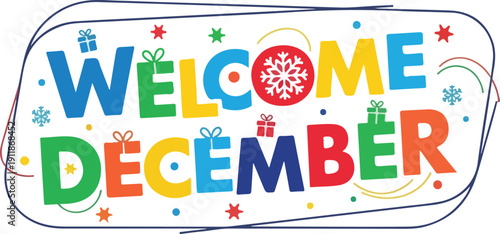 Welcome December illustration with festive elements and snowflakes, celebrating the start of the winter month with vibrant colors