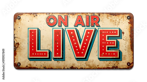 Vintage on air live metal sign isolated on white