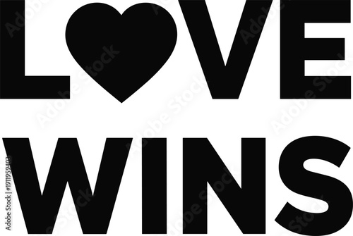 “Bold silhouette typography design reading LOVE WINS with heart symbol representing equality, acceptance, human rights, and universal love”