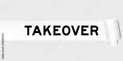 Ripped gray paper background that have word takeover under torn part