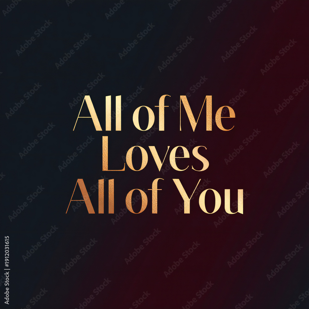 Obraz premium All of Me Loves All of You Gold Romantic Typography Design