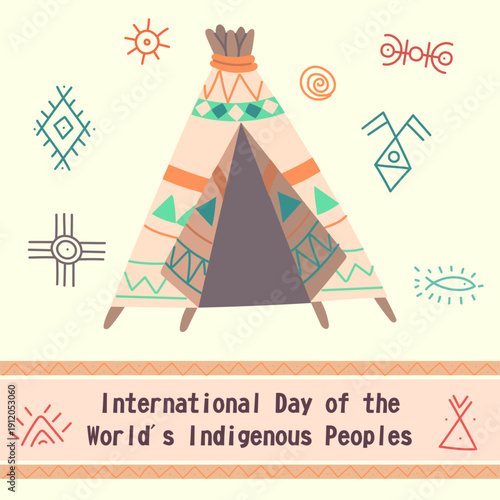square banner with a teepee dedicated to the International Day of the World's Indigenous Peoples. A flat illustration for posters of cultural events, social media, or educational historical projects.