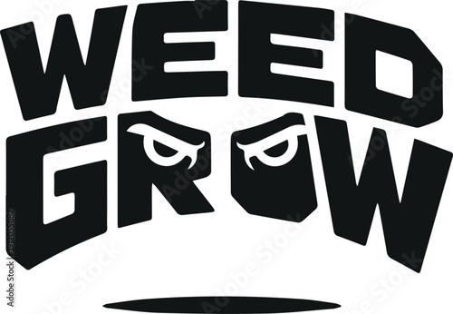 Block weed grow text with eyes