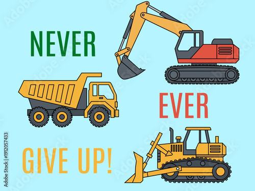 don't give up construction vehicles motivational illustration transport