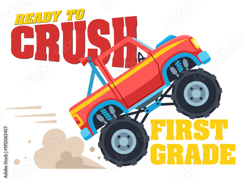 ready to crush first grade monster truck illustration cartoon design fun
