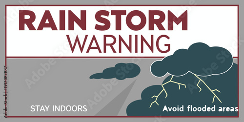 Rain storm warning sign advising people to stay indoors and avoid flooded areas