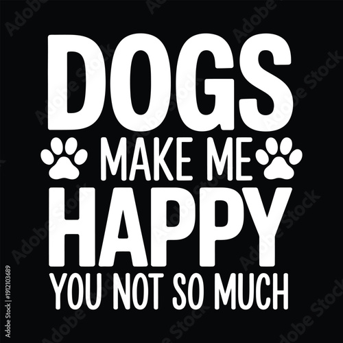 Funny quote about dogs making people happy with humorous text