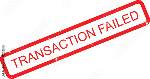TRANSACTION FAILED
