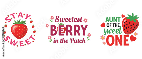 Collection of three strawberry themed graphic designs with cute berry quotes and illustrations