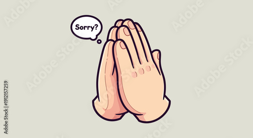 Cartoon hands in prayer with speech bubble apologizing simple illustration