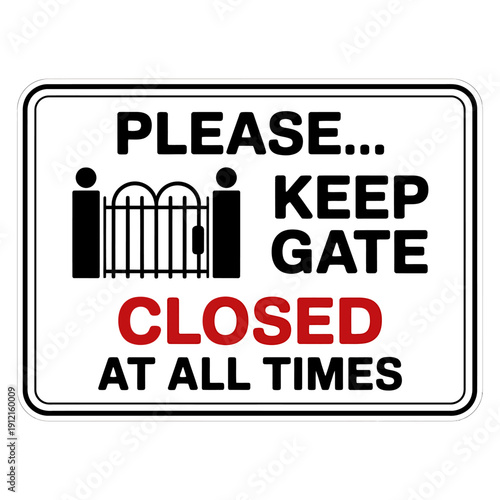 Please keep gate closed at all times warning sign