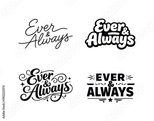 Ever and always. Set lettering. 4 harmonious lettering variations of the same emblematic concept, each with different