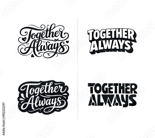 Together Always. Set lettering. 4 harmonious lettering variations of the same emblematic concept, each with different