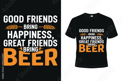 Funny beer t-shirt design with friends quote