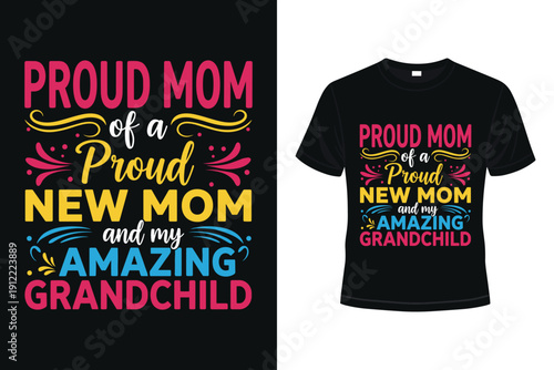 Proud mom of a proud new mom and amazing grandchild t-shirt design