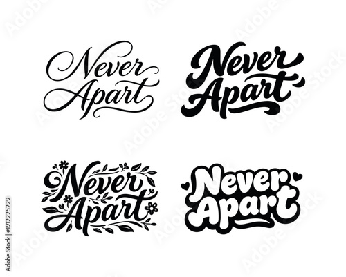 Never Apart. Set lettering. 4 harmonious lettering variations of the same emblematic concept, each with different