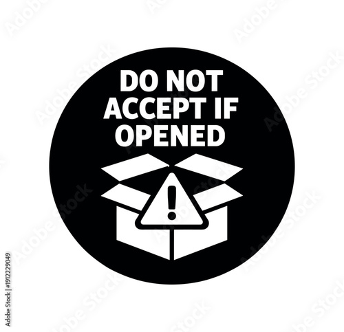 Flat vector badge DO NOT ACCEPT IF OPENED simple white open box with alert triangle