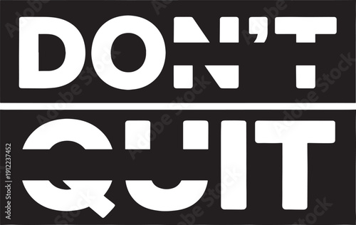 White text saying Don't quit on black background motivation inspiration quote