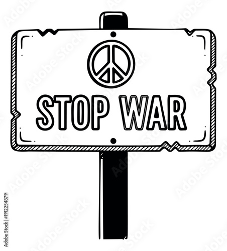 Hand drawn line art illustration of a sign depicting 'STOP WAR' text and a peace symbol for anti-war activism