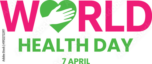 World health day 7 april promoting global health awareness and wellness