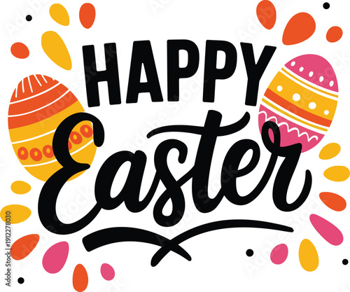 Happy Easter lettering vector illustration with colorful decorated eggs